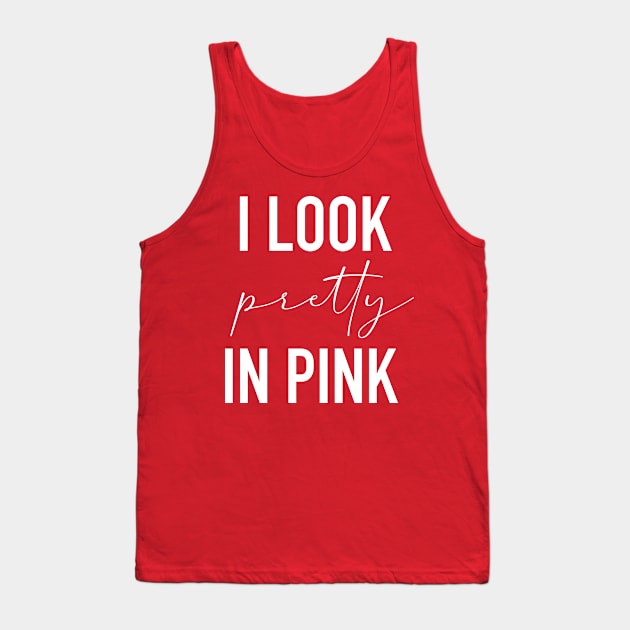 I look pretty in pink Tank Top by cbpublic